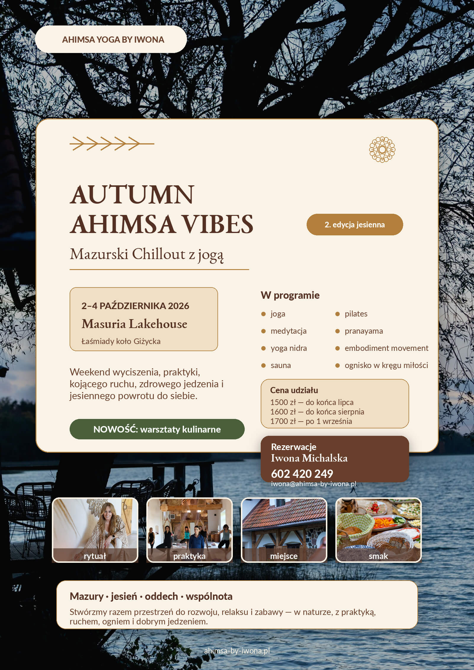 Plakat wydarzenia Autumn Ahimsa Vibes (na plakacie badge „2. edycja jesienna”): jesienny mazurski pejzaż z bezlistnymi drzewami nad taflą jeziora, kremowy panel z tytułem „Autumn Ahimsa Vibes” i podtytułem „Mazurski Chillout z jogą”, termin 2–4 października 2026, Masuria Lakehouse (Łaśmiady koło Giżycka), program (joga, pilates, medytacja, pranayama, yoga nidra, embodiment movement, sauna, ognisko w kręgu miłości), wyróżniona nowość „warsztaty kulinarne”, cennik: 1500 zł do końca lipca, 1600 zł do końca sierpnia, 1700 zł po 1 września, rezerwacje Iwona Michalska tel. 602 420 249 i e-mail iwona@ahimsa-by-iwona.pl, cztery miniatury podpisane: rytuał, praktyka, miejsce, smak, oraz hasło „Mazury · jesień · oddech · wspólnota”